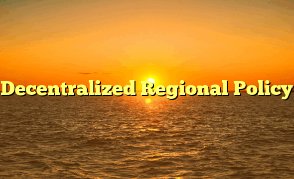 Decentralized Regional Policy